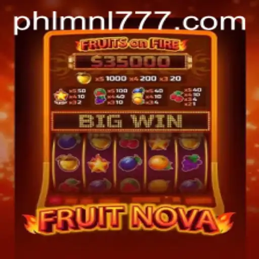 Discover the Exciting World of FruitNova and the Thrill of MNL 777